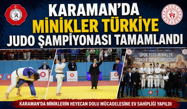 KARAMAN"DA MİNİKLER TÜRKİYE JUDO ŞAMPİYONASI TAMAMLANDI