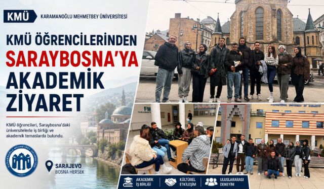 KMÜ Öğrencilerinden Saraybosna"ya Akademik Ziyaret