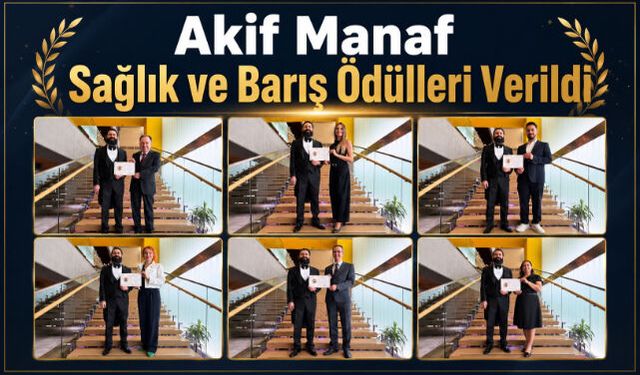 Akif Manaf Sağlık ve Barış Ödülleri Verildi