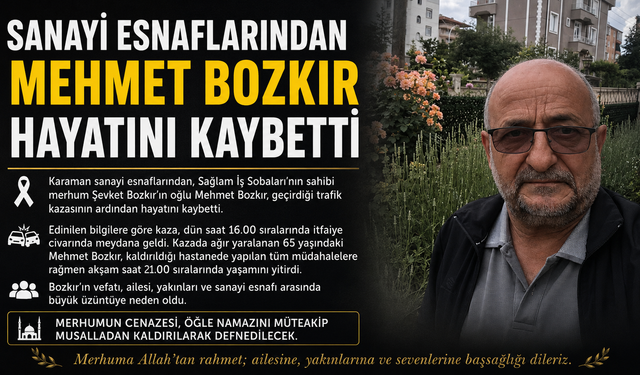 Sanayi Esnaflarından Mehmet Bozkır Hayatını Kaybetti