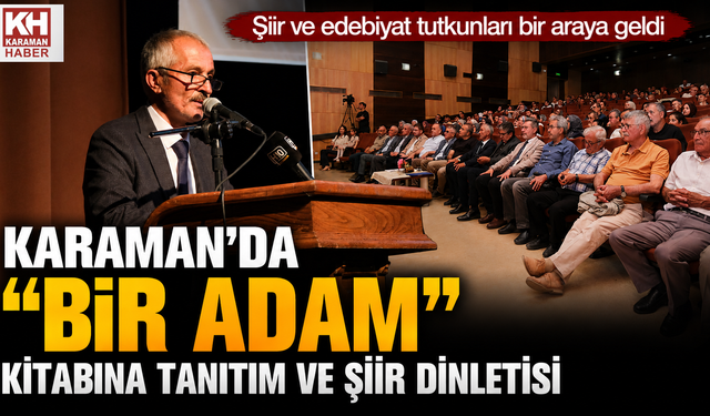 Karaman’da “Bir Adam” Kitabına Tanıtım ve Şiir Dinletisi Gerçekleşti