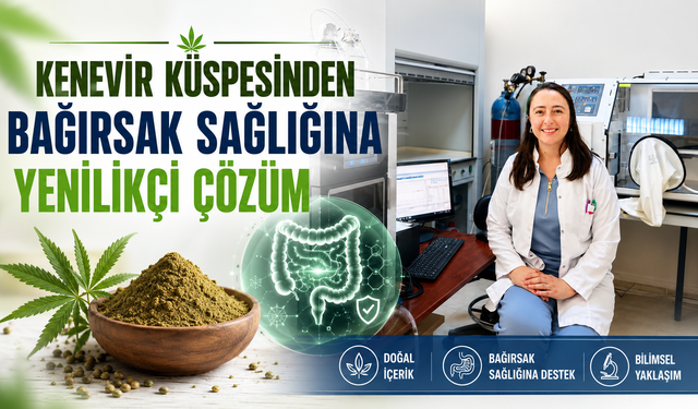 KENEVİR KÜSPESİNDEN BAĞIRSAK SAĞLIĞINA YENİLİKÇİ ÇÖZÜM