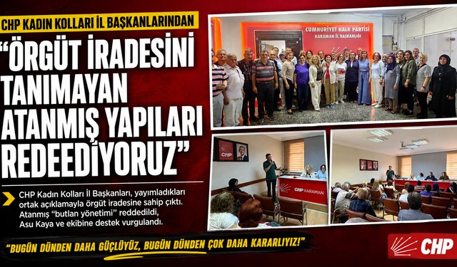 CHP Kadın Kolları İl Başkanlarından Ortak Bildiri: “Örgüt İradesini Tanımayan Atanmış Yapıları Reddediyoruz”