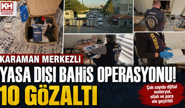 Karaman Merkezli Yasa Dışı Bahis Operasyonu: 10 Şüpheli Gözaltında