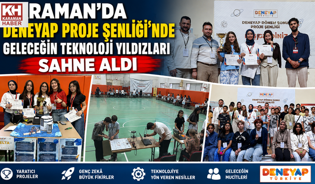 KARAMAN’DA DENEYAP PROJE ŞENLİĞİ’NDE GELECEĞİN TEKNOLOJİ YILDIZLARI SAHNE ALDI