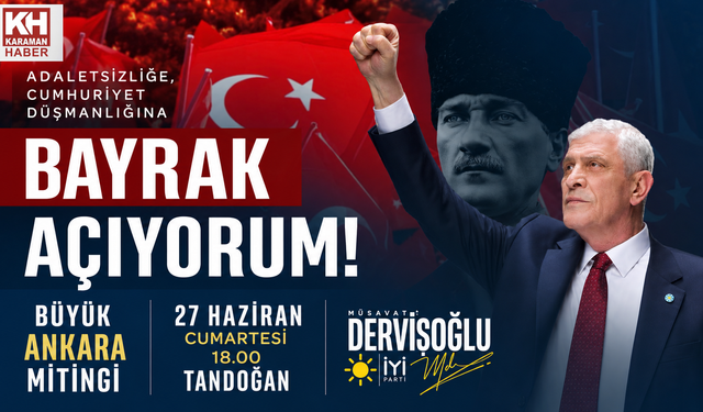 İYİ Parti Karaman İl Başkanlığı’ndan Ankara Mitingine Davet