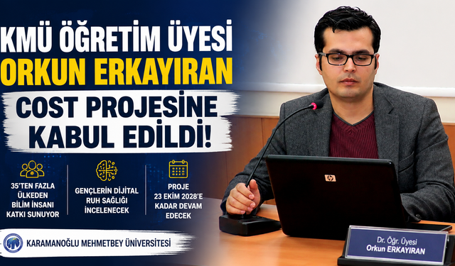 KMÜ Öğretim Üyesi Orkun Erkayıran COST Projesine Kabul Edildi