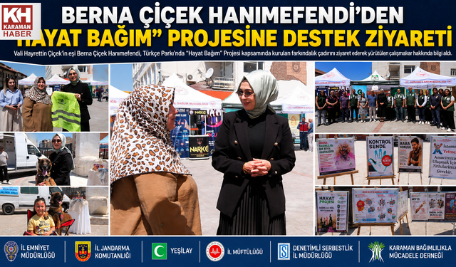 Berna Çiçek Hanımefendi’nden “Hayat Bağım” Projesi Farkındalık Çadırına Ziyaret