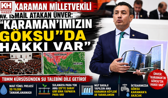 CHP’li Ünver: “Karaman’ın Göksu’da Hakkı Var”
