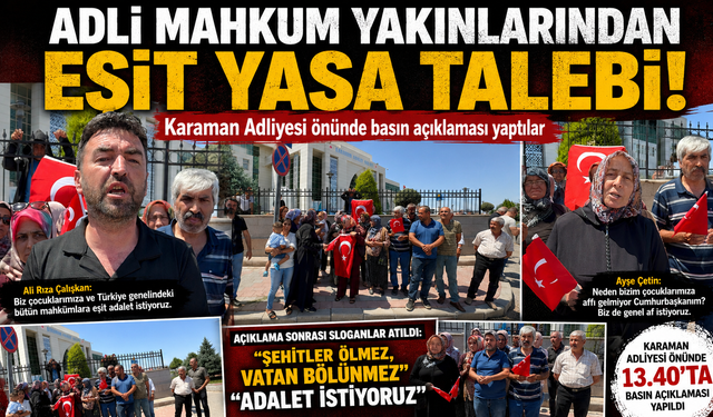 Adli Mahkûm Yakınlarından Karaman Adliyesi Önünde “Eşit Adalet” Çağrısı