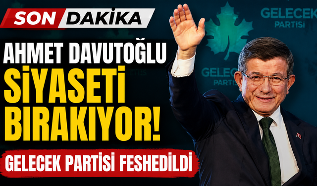 Ahmet Davutoğlu siyaseti bırakıyor: Gelecek Partisi feshedildi