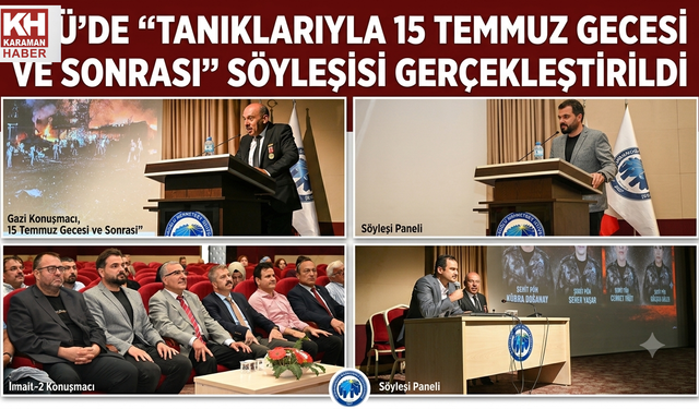 KMÜ'DE "TANIKLARIYLA 15 TEMMUZ GECESİ VE SONRASI" SÖYLEŞİSİ GERÇEKLEŞTİRİLDİ