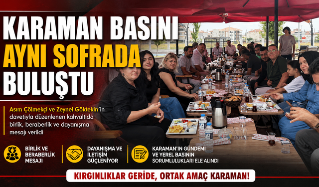KARAMAN BASINI AYNI SOFRADA BULUŞTU