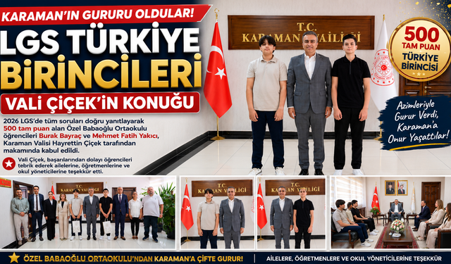 Karaman’ın Gururu Oldular! LGS Türkiye Birincileri Vali Çiçek’in Konuğu