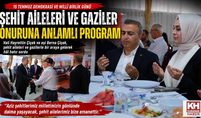 Karaman’da Şehit Aileleri ve Gaziler Onuruna Anlamlı Buluşma