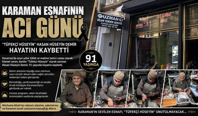 KARAMAN ESNAFININ ACI GÜNÜ: HASAN HÜSEYİN DEMİR HAYATINI KAYBETTİ