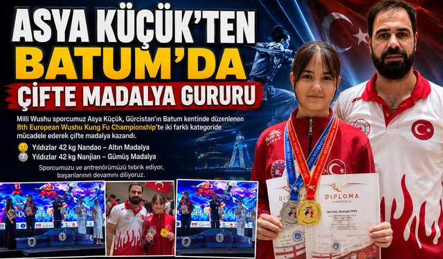 ASYA KÜÇÜK’TEN BATUM’DA ÇİFTE MADALYA GURURU