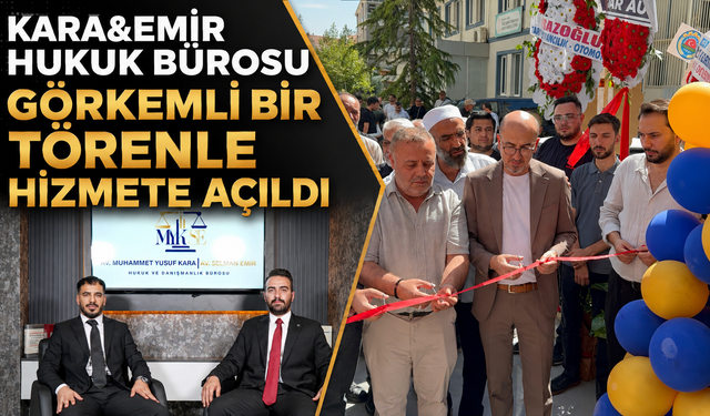 Kara&Emir Hukuk Bürosu Görkemli Bir Törenle Hizmete Açıldı