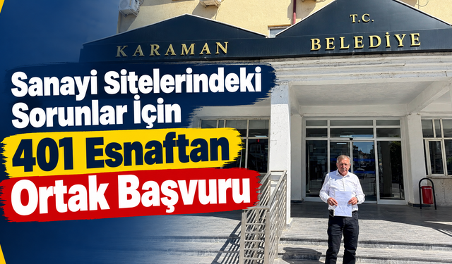 Sanayi Sitelerindeki Sorunlar İçin 401 Esnaftan Ortak Başvuru