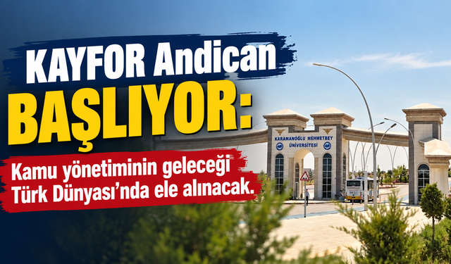 KAYFOR Andican başlıyor: Kamu yönetiminin geleceği Türk Dünyası’nda ele alınacak