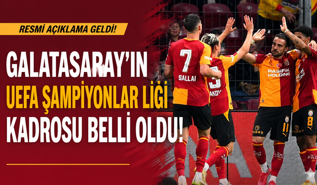 Galatasaray’ın UEFA Şampiyonlar Ligi kadrosu belli oldu