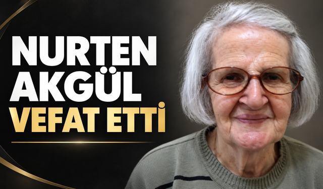 Nurten Akgül Vefat Etti