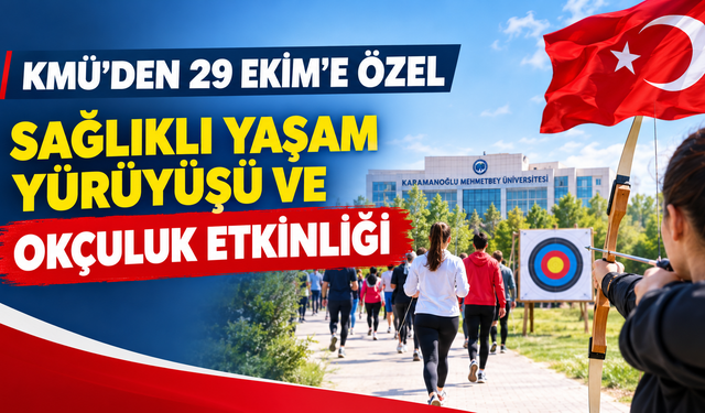 KMÜ’den 29 Ekim’e özel Sağlıklı Yaşam Yürüyüşü ve Okçuluk etkinliği