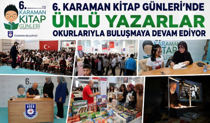 6. KARAMN KİTAP GÜNLERİ'NDE ÜNLÜ YAZARLAR OKURLARIYLA BULUŞMAYA DEVAM EDİYOR 