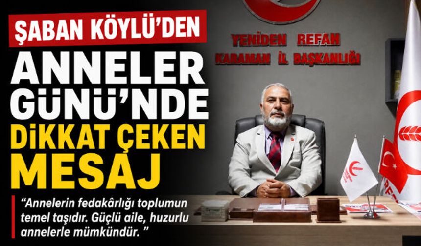 Şaban Köylü"den Anneler Günü"nde Dikkat Çeken Mesaj