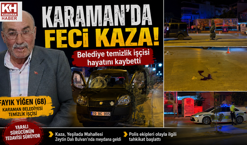 Karaman Belediyesi Temizlik İşçisi Kazada Hayatını Kaybetti