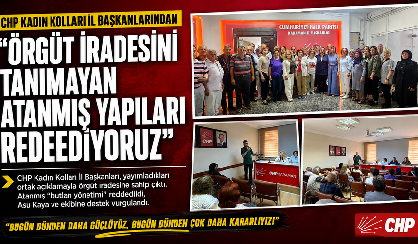 CHP Kadın Kolları İl Başkanlarından Ortak Bildiri: “Örgüt İradesini Tanımayan Atanmış Yapıları Reddediyoruz”
