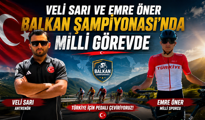 VELİ SARI VE EMRE ÖNER BALKAN ŞAMPİYONASI’NDA MİLLİ GÖREVDE