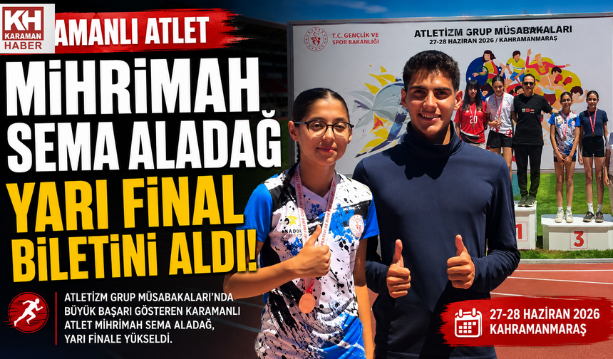 KARAMANLI ATLET MİHRİMAH SEMA ALADAĞ YARI FİNAL BİLETİNİ ALDI
