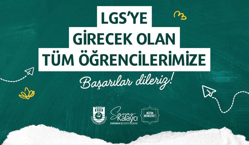 BAŞKAN KALAYCI LGS'YE GİRECEK ÖĞRENCİLERE BAŞARILAR DİLEDİ