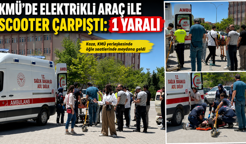 KMÜ’de Elektrikli Araç ile Scooter Çarpıştı: 1 Yaralı