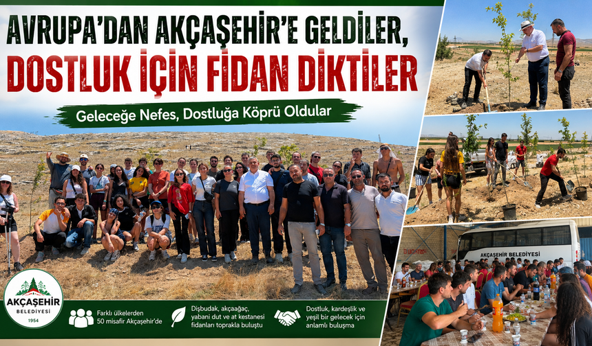 Avrupa'dan Akçaşehir'e Geldiler, Dostluk İçin Fidan Diktiler
