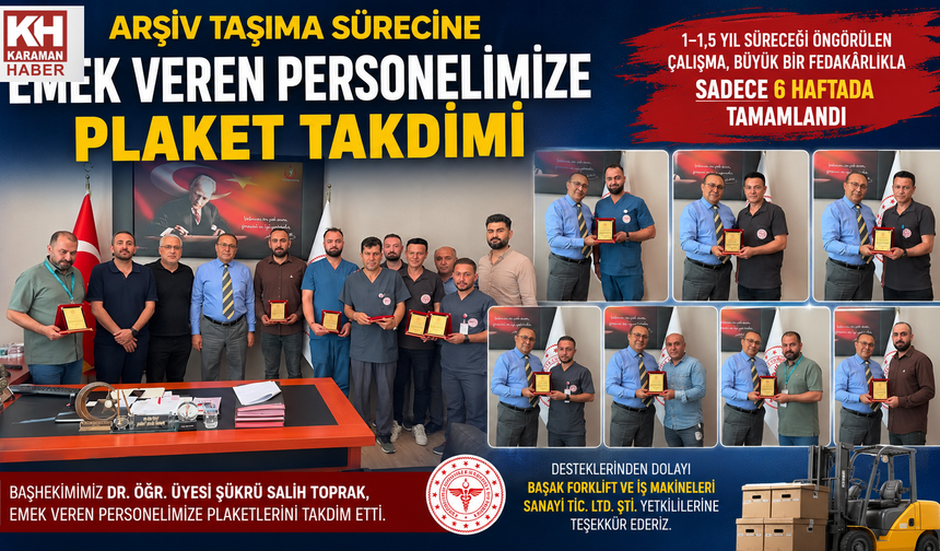 BAŞHEKİM TOPRAK: “6 HAFTADA TAMAMLANAN ARŞİV TAŞIMA SÜRECİ EKİP RUHUNUN ESERİDİR”