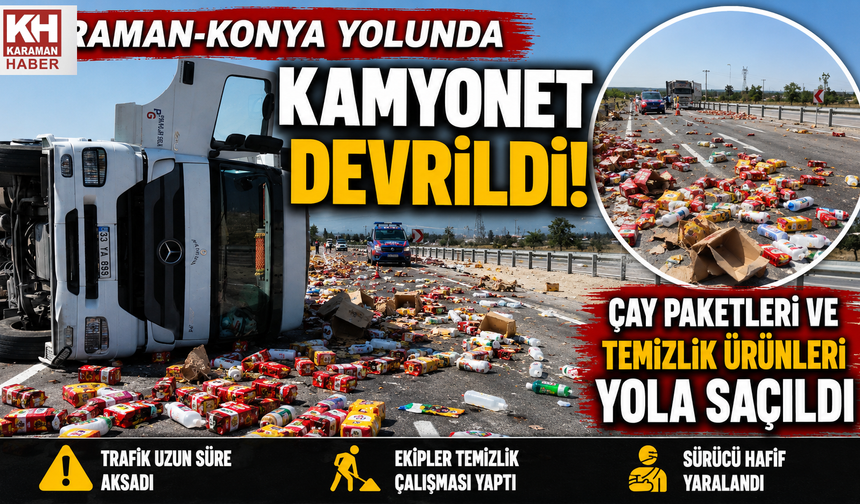 Karaman-Konya Yolunda Kamyonet Devrildi: Çay Paketleri ve Temizlik Ürünleri Yola Saçıldı