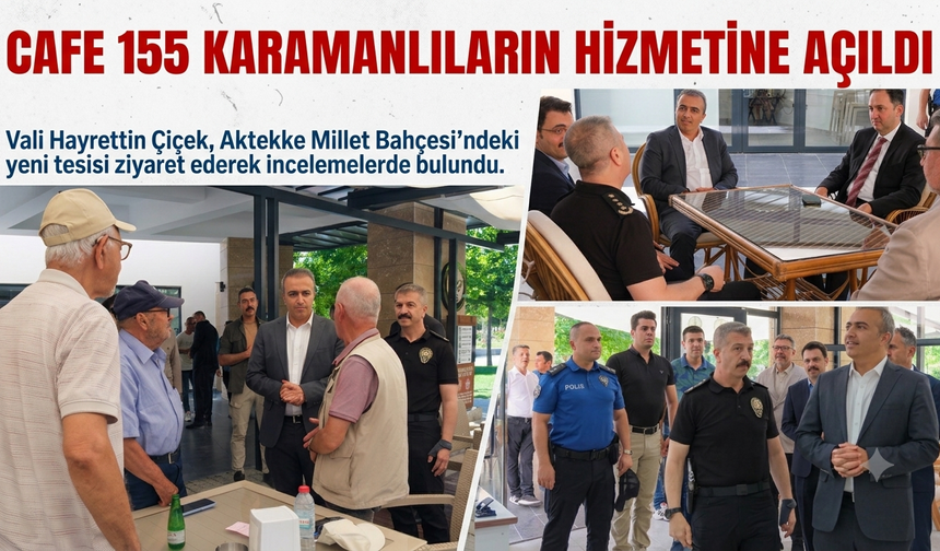 CAFE 155 KARAMANLILARIN HİZMETİNE AÇILDI