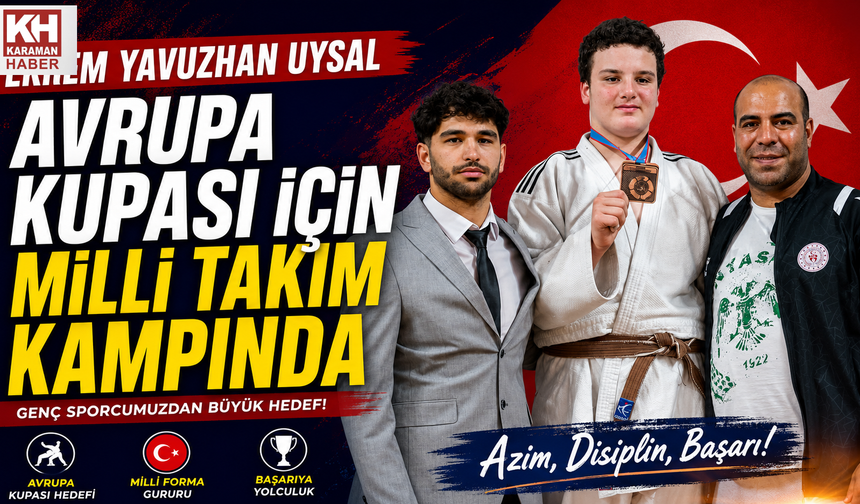 EKREM YAVUZHAN UYSAL AVRUPA KUPASI İÇİN MİLLİ TAKIM KAMPINDA