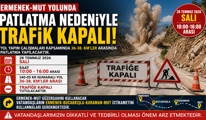 ERMENEK-MUT YOLUNDA PATLATMA NEDENİYLE 6 SAATLİK TRAFİK KISITLAMASI