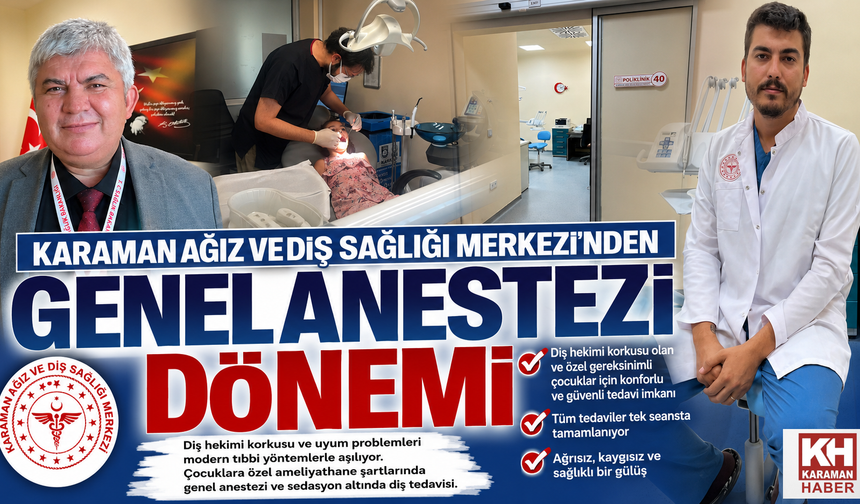 KARAMAN AĞIZ VE DİŞ SAĞLIĞI MERKEZİ'NDEN GENEL ANESTEZİ DÖNEMİ
