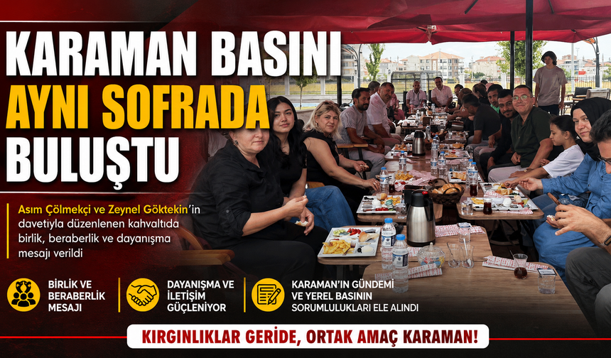 KARAMAN BASINI AYNI SOFRADA BULUŞTU
