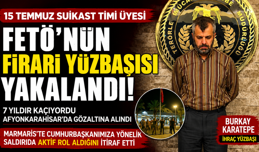 FETÖ’nün Firari Suikast Timi Üyesi Yakalandı: 7 Yıllık Kaçış Afyonkarahisar’da Sona Erdi