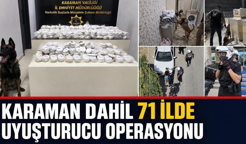 Karaman Dahil 71 İlde Uyuşturucu Operasyonu: 807 Şüpheli Tutuklandı