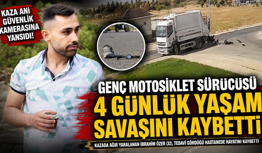 Genç Motosiklet Sürücüsü 4 Günlük Yaşam Savaşını Kaybetti