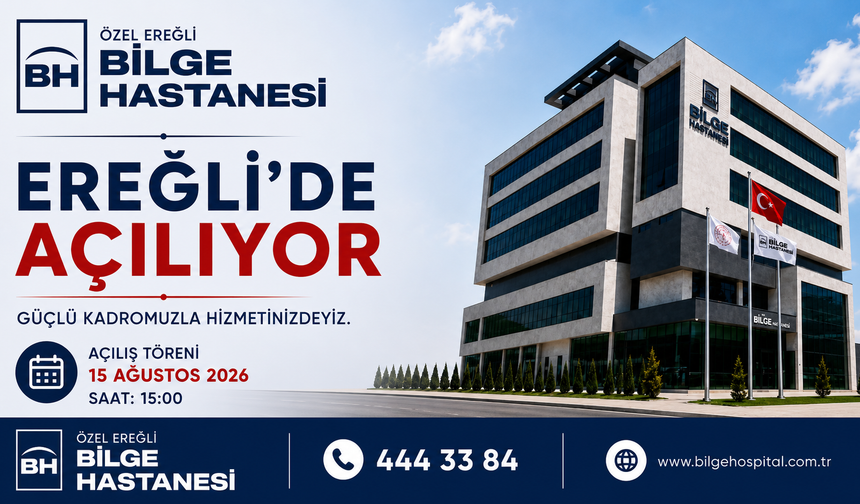 ÖZEL EREĞLİ BİLGE HASTANESİ AÇILIYOR