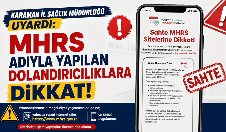 Karaman İl Sağlık Müdürlüğü uyardı: MHRS adıyla yapılan dolandırıcılıklara dikkat!
