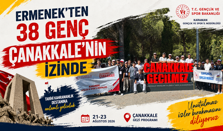 Ermenek’ten 38 genç Çanakkale’nin izinde: Tarihi kahramanlık destanına anlamlı yolculuk