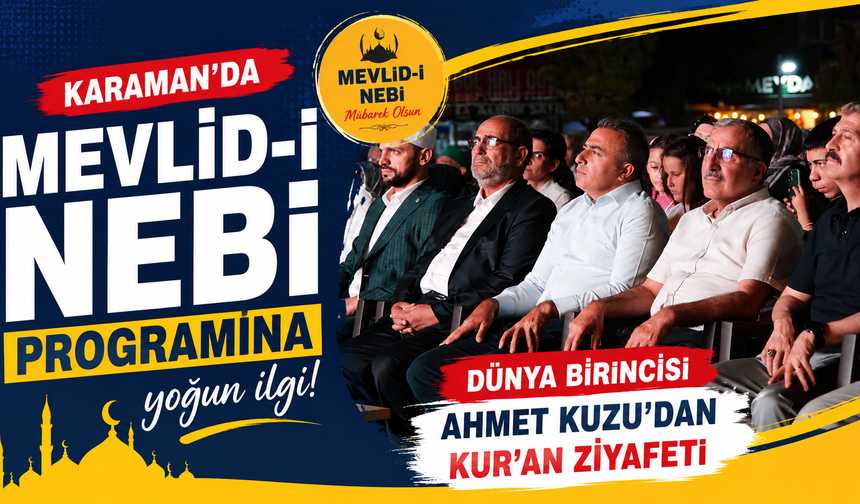 Karaman’da Mevlid-i Nebi programına yoğun ilgi: Dünya birincisi Ahmet Kuzu’dan Kur’an ziyafeti